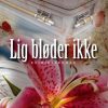 Moderne Skonlitteratur Forlaget Farfalla | Lig Bloder Ikke Bog