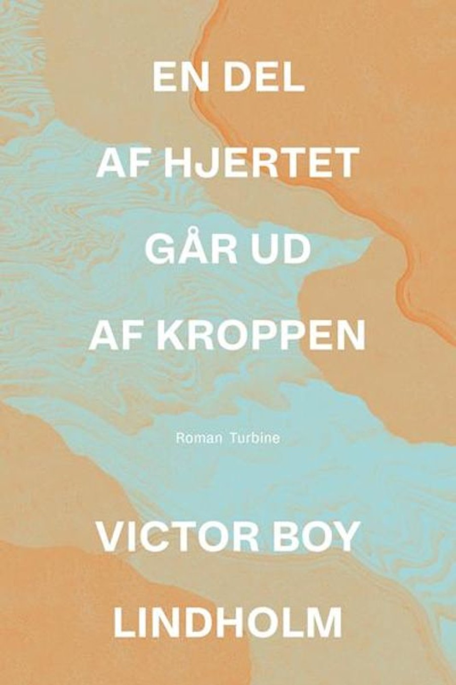 Moderne Skonlitteratur Turbine | En Del Af Hjertet Gar Ud Af Kroppen Bog