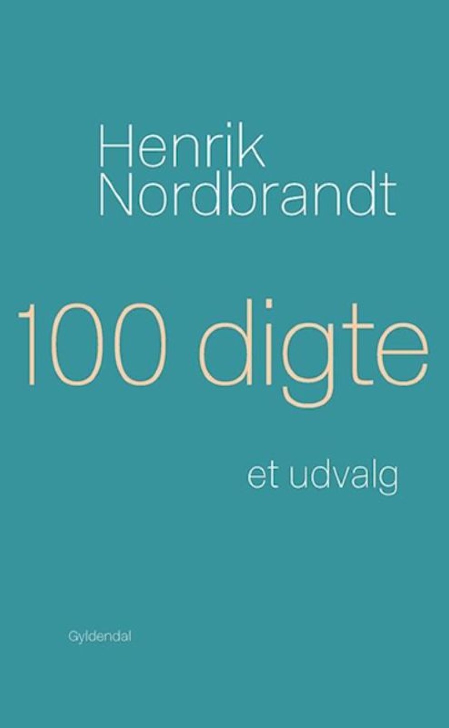 Moderne Skonlitteratur Gyldendal | 100 Digte- Et Udvalg Bog