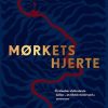 Moderne Skonlitteratur Gyldendal | Morkets Hjerte- Med Efterord Af Mads Brugger Bog