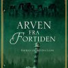 Fantasy & Science Fiction Turbine Forlaget | Arven Fra Fortiden E-Bog