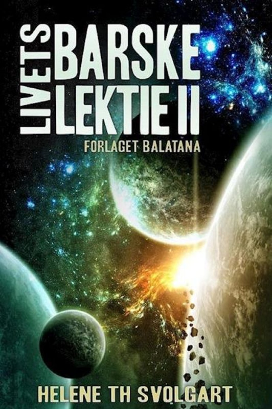 Fantasy & Science Fiction Balatana | Livets Barske Lektie Ii E-Bog