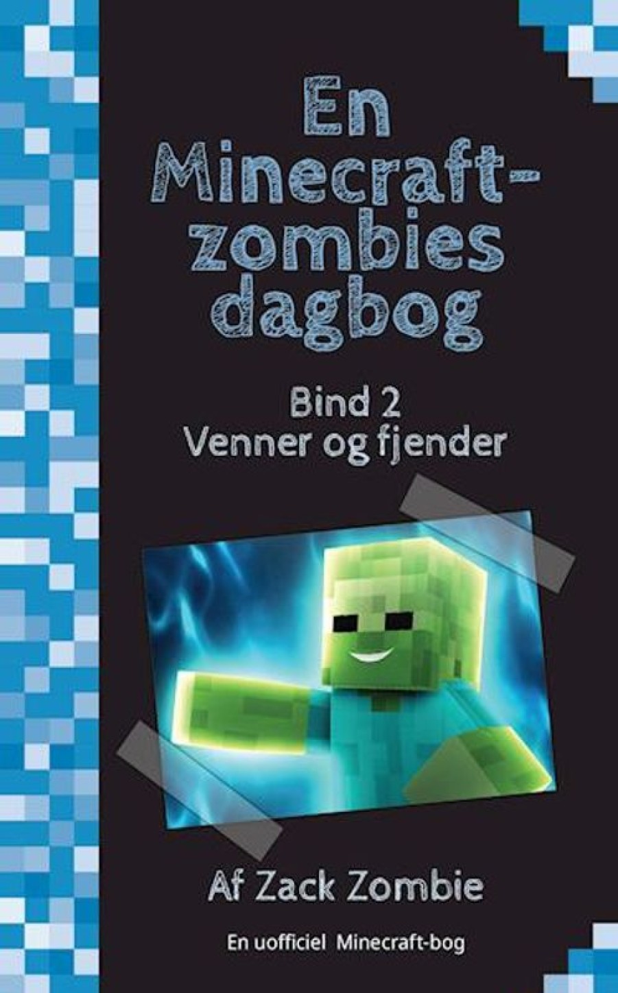 Moderne Skonlitteratur Character Publishing | Venner Og Fjender- En Minecraft-Zombies Dag 2 Bog