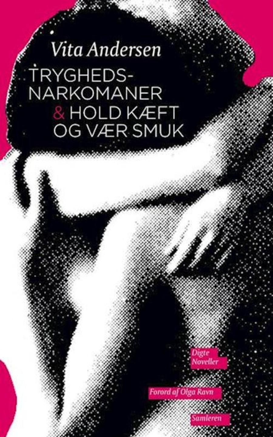 Moderne Skonlitteratur Samleren | Tryghedsnarkomaner & Hold Kaeft Og Vaer Smuk- Digte, Noveller Bog