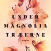 Moderne Skonlitteratur Lindhardt og Ringhof | Under Magnoliatraeerne E-Bog