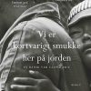 Moderne Skonlitteratur C & K | Vi Er Kortvarigt Smukke Her Pa Jorden Bog