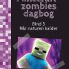 Moderne Skonlitteratur Character Publishing | Nar Naturen Kalder- En Minecraft-Zombies Dag 3 Bog