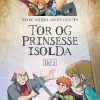 Fantasy & Science Fiction Forlaget Elysion | Tor Og Prinsesse Isolda- Tor Og Ridder Arn 2 Bog