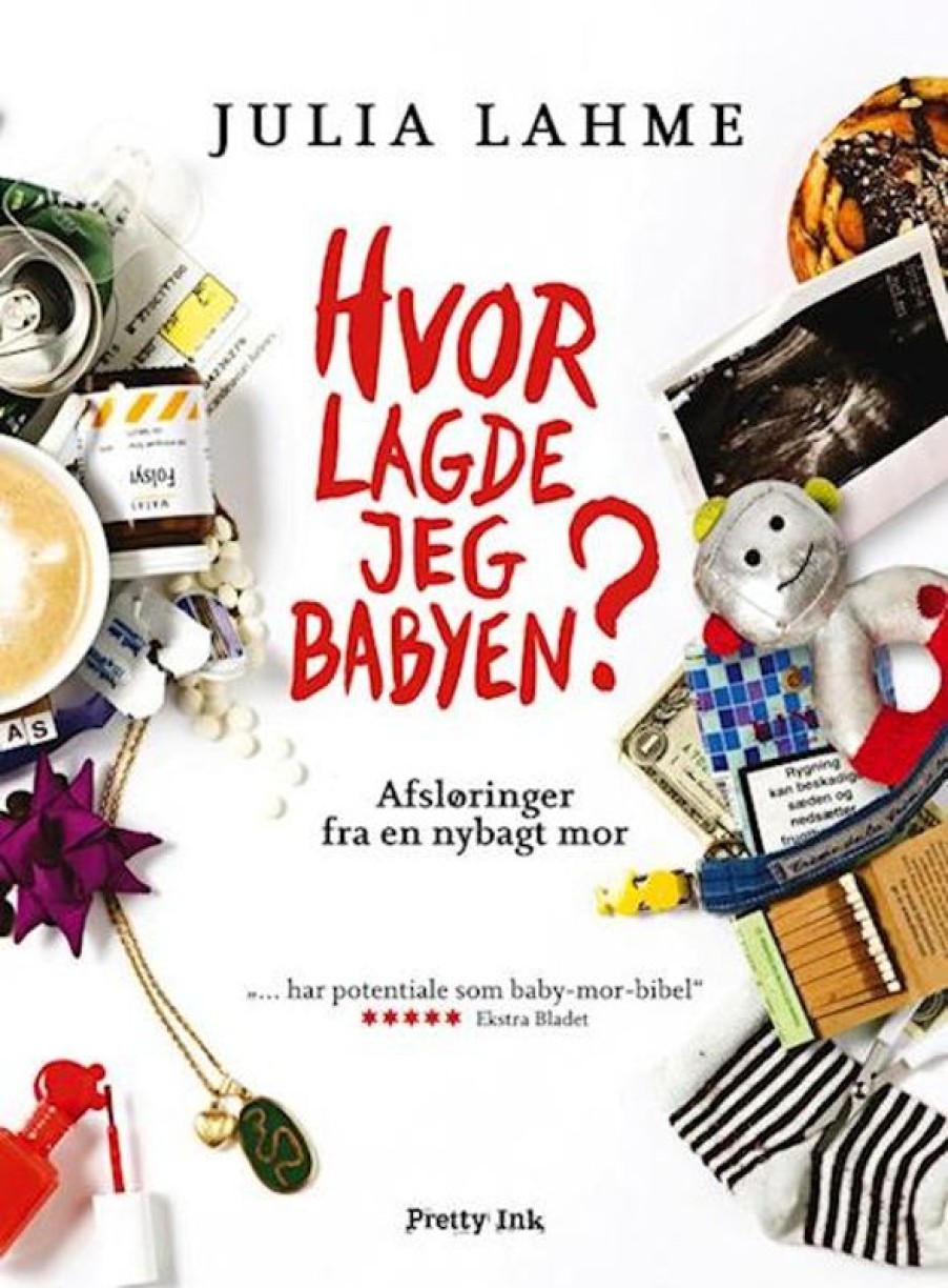 Moderne Skonlitteratur Pretty Ink | Hvor Lagde Jeg Babyen?- Afsloringer Fra En Nybagt Mor Bog