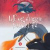 Fantasy & Science Fiction Forlaget Elysion | Ulf Og Dragen Taender Ild- Den Sidste Drage 4 Bog