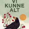 Moderne Skonlitteratur Lindhardt og Ringhof | Vi Kunne Alt E-Bog