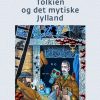 Moderne Skonlitteratur Hovedland | Tolkien Og Det Mytiske Jylland Bog