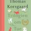 Moderne Skonlitteratur Lindhardt og Ringhof | Trilogien Om Tue Bog