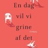 Moderne Skonlitteratur Lindhardt og Ringhof | En Dag Vil Vi Grine Af Det E-Bog