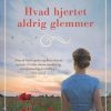 Moderne Skonlitteratur Cicero | Hvad Hjertet Aldrig Glemmer Bog