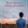 Moderne Skonlitteratur Gyldendal | Hvad Hjertet Aldrig Glemmer E-Bog