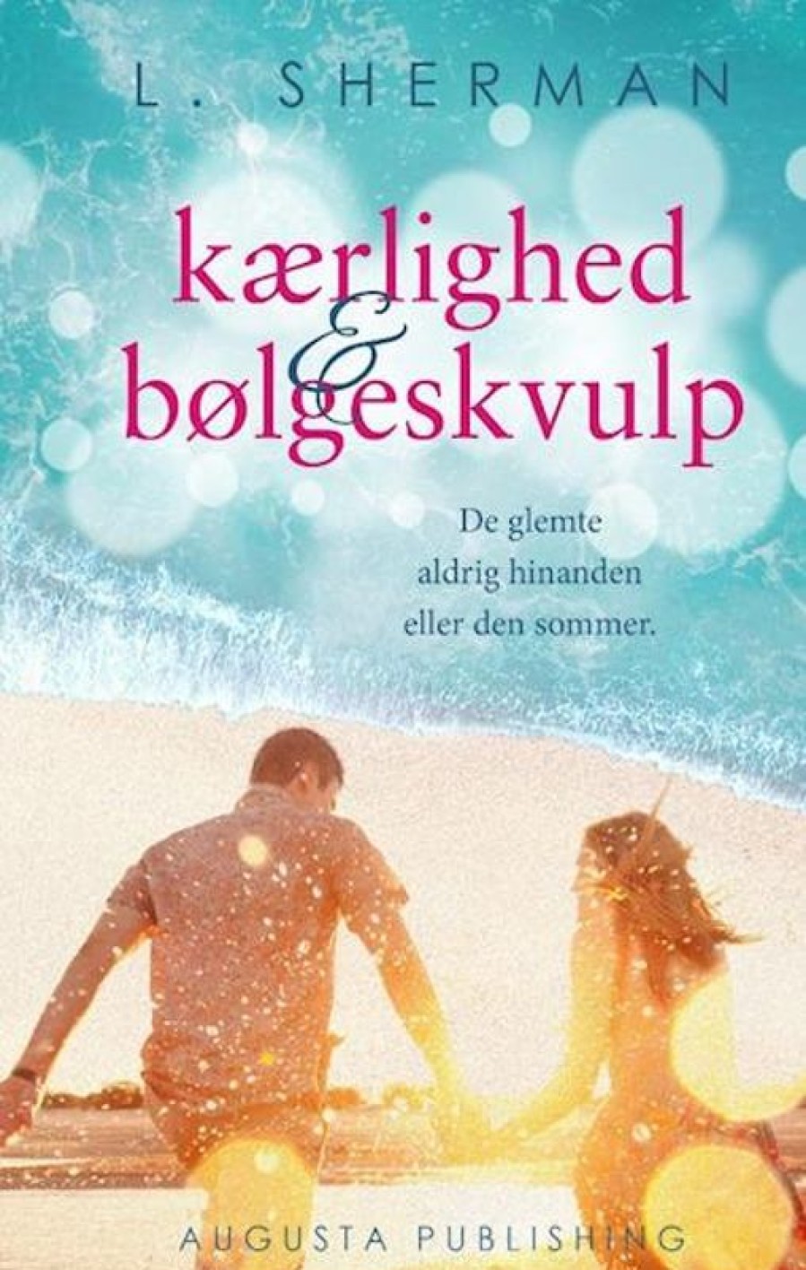 Fantasy & Science Fiction Augusta Publishing | Kaerlighed & Bolgeskvulp- De Glemte Aldrig Hinanden Eller Den Sommer Bog