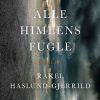 Moderne Skonlitteratur Lindhardt og Ringhof | Alle Himlens Fugle- Roman Bog