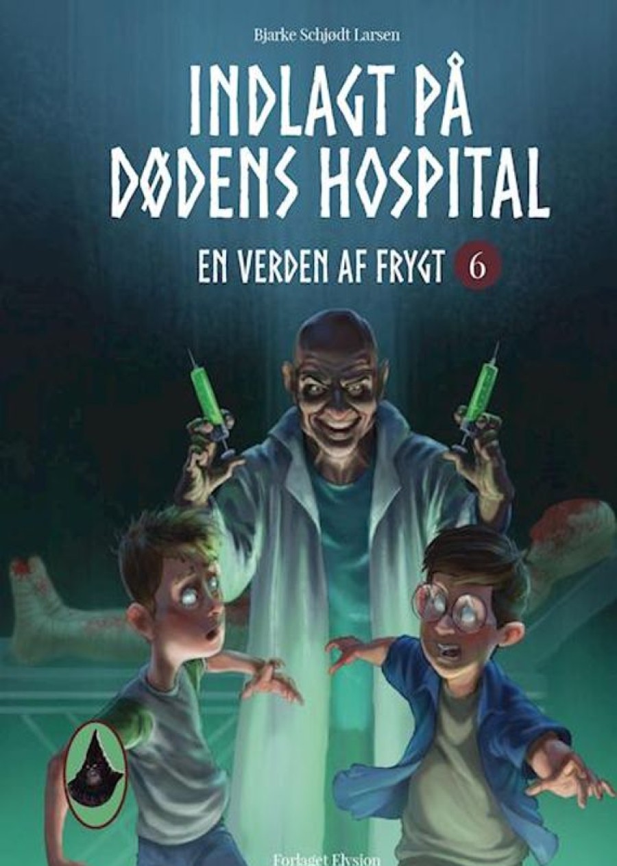 Fantasy & Science Fiction Forlaget Elysion | Indlagt Pa Dodens Hospital- En Verden Af Frygt 6 Bog