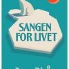 Moderne Skonlitteratur Lindhardt og Ringhof | Sangen For Livet Bog