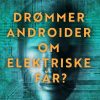 Fantasy & Science Fiction SAGA Egmont | Drommer Androider Om Elektriske Far? E-Bog