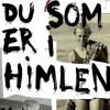 Moderne Skonlitteratur Politikens Forlag | Du Som Er I Himlen Bog