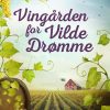 Moderne Skonlitteratur Alpha | Vingarden For Vilde Dromme E-Bog