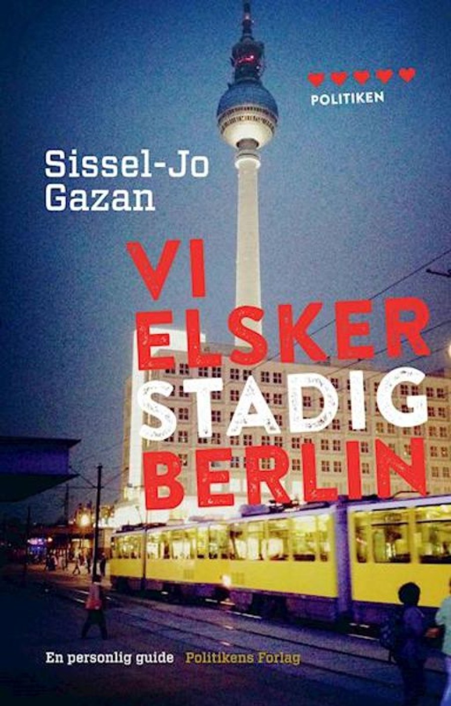 Moderne Skonlitteratur Politikens Forlag | Vi Elsker Stadig Berlin- En Personlig Guide Bog