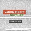 Moderne Skonlitteratur Gyldendal | Vandmaerket- Noveller Bog