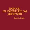 Moderne Skonlitteratur Turbine | Moloch- En Fortaelling Om Mit Raseri Bog