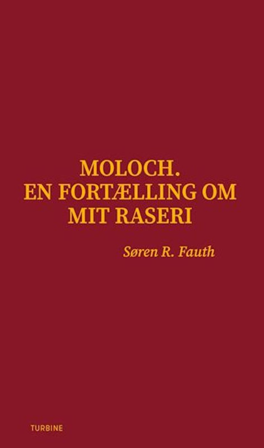 Moderne Skonlitteratur Turbine | Moloch- En Fortaelling Om Mit Raseri Bog