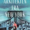 Moderne Skonlitteratur Gutkind | Arkitekten Fra New York Bog