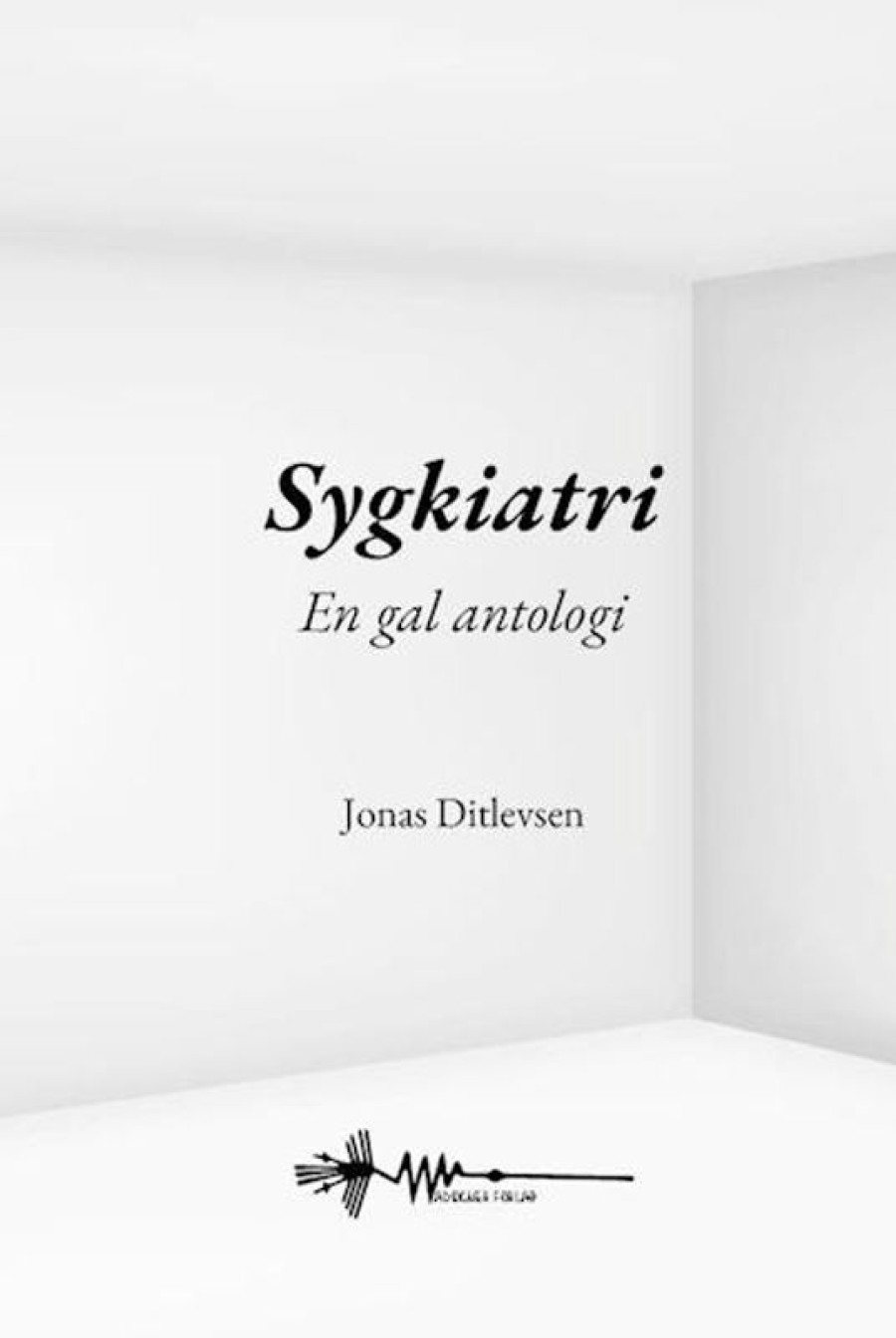 Moderne Skonlitteratur Wadskjær Forlag | Sygkiatri- En Gal Antologi Bog