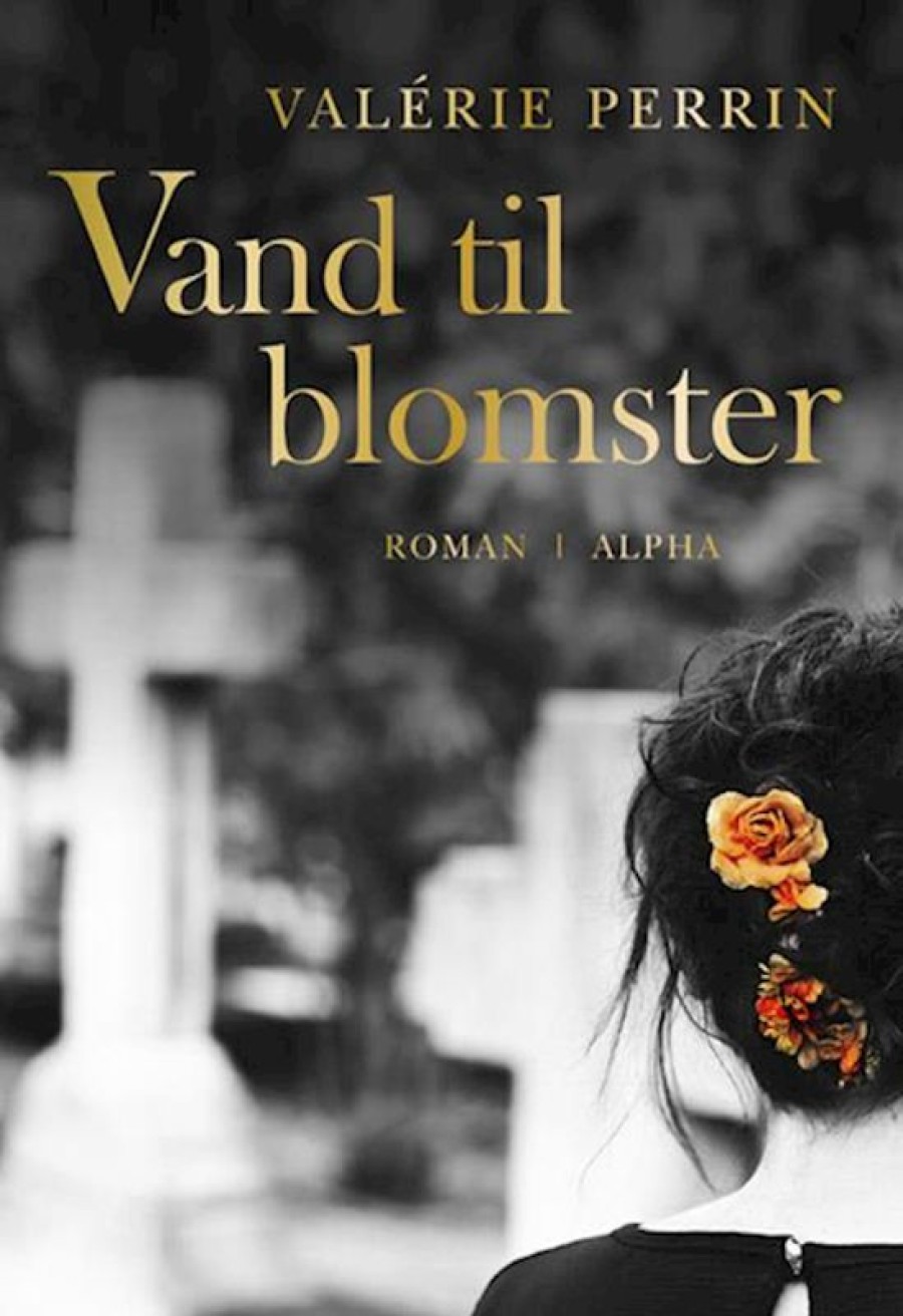 Moderne Skonlitteratur Alpha Forlag | Vand Til Blomster Bog